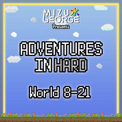 Adventures in Hard: World 8-21