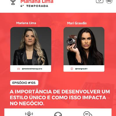 # 105 Desvendando o Estilo Único com Mari Graudin - Mari Graudin # 105 Desvendando o Estilo Único com Mari Graudin - Mari Graudin
