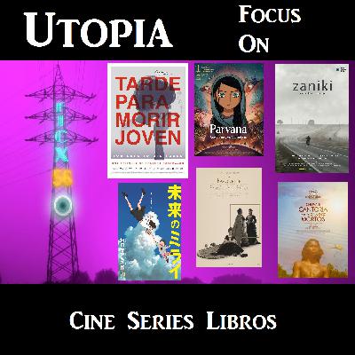 ep10_Focus on_56 FICX (Festival Internacional de Cine de Gijón 2018)_Utopia (cine, series y libros) ep10_Focus on_56 FICX (Festival Internacional de Cine de Gijón 2018)_Utopia (cine, series y libros)