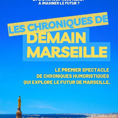 Les Chroniques de Demain Marseille du 16 février 2025
