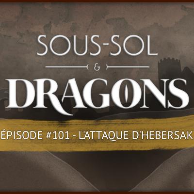 Donjons et dragons - ÉPISODE 101 - L'attaque d'Hebersak
