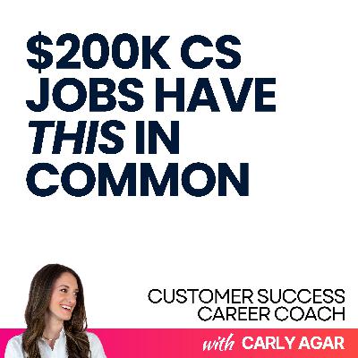 107. How to Land a $200K Customer Success Job (What 10 High Earners Had in Common)