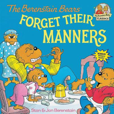The Berenstain Bears Forget Their Manners by Stan & Jan Berenstain