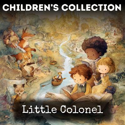 01 - Little Colonel - Chapter 1 by Annie Fellows Johnston