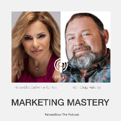 Marketing Mastery With Craig Handley