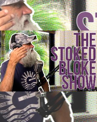 Stoked Bloke Show March-25-2026