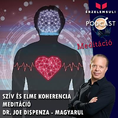 Szív és elme koherencia meditáció magyarul -javított hanggal- Dr. Joe Dispenza