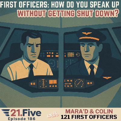 186. First Officers: How Do You Speak Up Without Getting Shut Down? 186. First Officers: How Do You Speak Up Without Getting Shut Down?