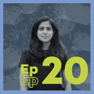 Ep. 20. Riddhima Yadav: Non-Resident Fellow, Aspen Institute; Sustainable Finance Group, Goldman Sachs