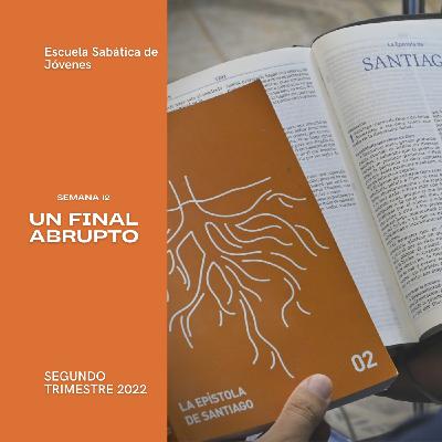 UN FINAL ABRUPTO - Escuela Sabática Joven | Lección 12, 2do. trimestre 2022