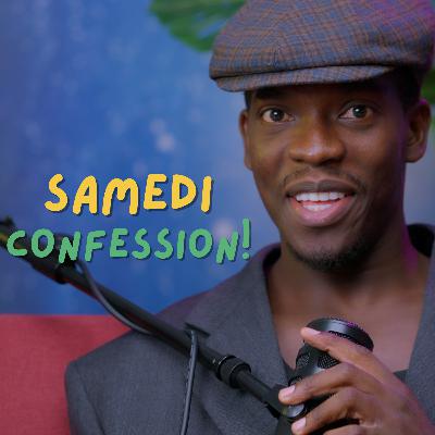 Samedi Confession Ep 9