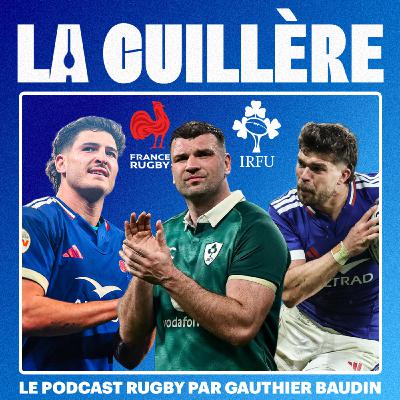 LA CUILLÈRE #15 - Les Bleus prometteurs, l'Irlande abyssale... Debrief France 36-14 Irlande ! Six Nations 2026 LA CUILLÈRE #15 - Les Bleus prometteurs, l'Irlande abyssale... Debrief France 36-14 Irlande ! Six Nations 2026