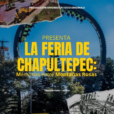 La Feria de Chapultepec: Memorias entre montañas rusas | Tráiler Final