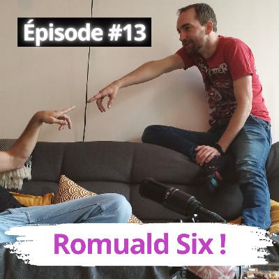 Romual Six ! - LCDC #13