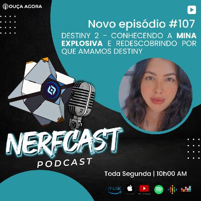 NerfCast - Ep 107 - DESTINY 2 - MINA EXPLOSIVA E NOSSA PAIXÃO POR DESTINY NerfCast - Ep 107 - DESTINY 2 - MINA EXPLOSIVA E NOSSA PAIXÃO POR DESTINY