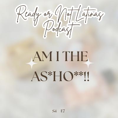 Am I The As*ho**!! Am I The As*ho**!!