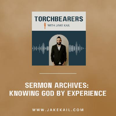 Sermon Archives: Knowing God by Experience