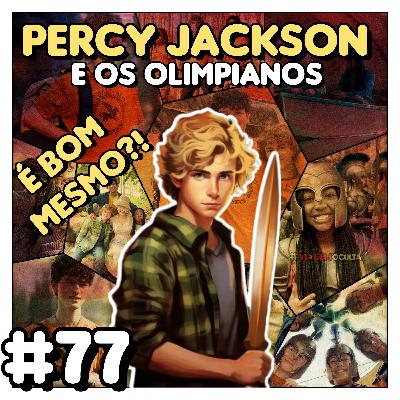 #77 - PERCY JACKSON E OS OLIMPIANOS É BOM ⁉️(Exclusivo de ÁUDIO 🔊) #77 - PERCY JACKSON E OS OLIMPIANOS É BOM ⁉️(Exclusivo de ÁUDIO 🔊)