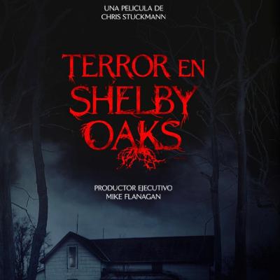 Terror en Shelby Oaks Terror en Shelby Oaks