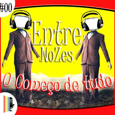 NoZesCast #00 - O começo de tudo, KIRIDAH