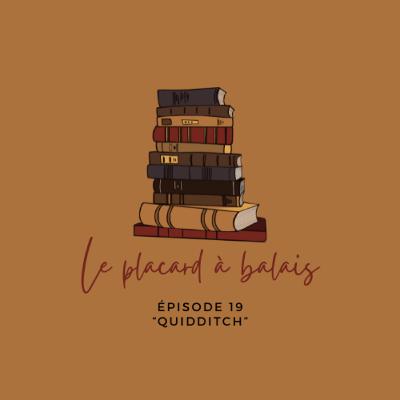 Episode 19 - Quidditch !