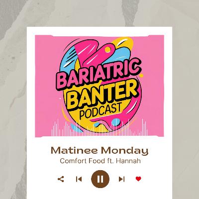 Matinee Monday: Comfort Food w Hannah
