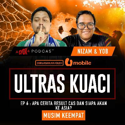 Apa Cerita Result CAS Dan Siapa Akan Ke Asia? | Ultras Kuaci S4EP6