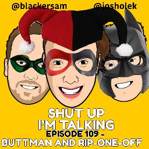 Episode 109 - Buttman & Rip-one-off