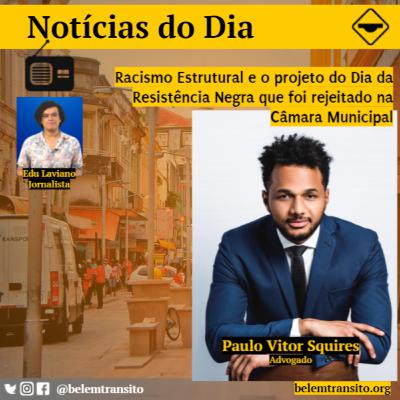 Notícias do Dia, 23 de junho de 2021 - Entrevista o Ativista das causas raciais e advogado Paulo Vitor Squires Notícias do Dia, 23 de junho de 2021 - Entrevista o Ativista das causas raciais e advogado Paulo Vitor Squires