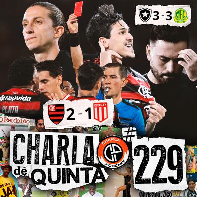 E AÍ, PROFESSOR?! FLAMENGO VENCE O ESTUDIANTES COM ARBITRAGEM DESASTROSA NO MARACANÃ! - CHARLA DE QUINTA #229
