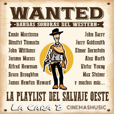 La Cara B de Cinemasmusic - Playlist Bandas sonoras western