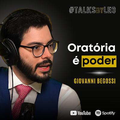 #201: GIOVANNI BEGOSSI, El Professor da Oratória: Comunicação é o Hack da Vida