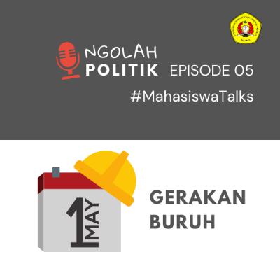 Gerakan buruh #MahasiswaTalks Eps.05