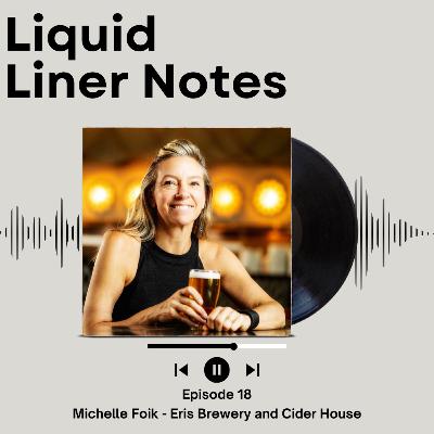 Episode 18 - Michelle Foik - Eris Brewery and Cider House