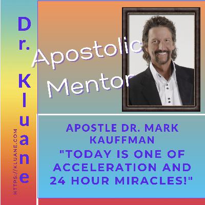Dr. Kluane Interviews Apostle MARK KAUFFMAN, "Acceleration and 24 Hour Miracles!" Dr. Kluane Interviews Apostle MARK KAUFFMAN, "Acceleration and 24 Hour Miracles!"