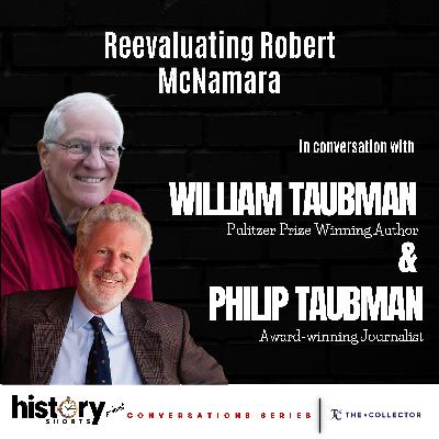 Conversations: Reevaluating Robert McNamara, w/ Philip and William Taubman Conversations: Reevaluating Robert McNamara, w/ Philip and William Taubman