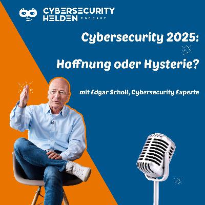 Cybersecurity im Jahr 2025: Hoffnung oder Hysterie? Cybersecurity im Jahr 2025: Hoffnung oder Hysterie?
