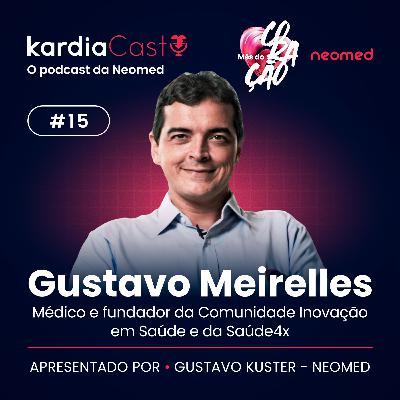KardiaCast #15 | Gustavo Meirelles
