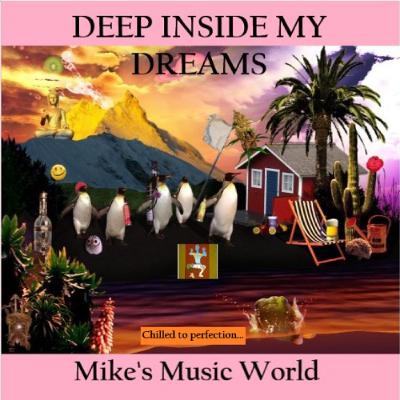Mike's Music World - Deep Inside My Dreams