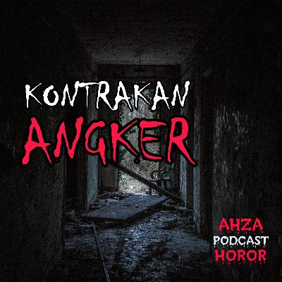 Kontrakan Angker || Podcast Horor || Cerita Horor || Kisah Horor || Eps. 03