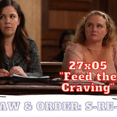 Law & Order: SVU 27x05 "Feed the Craving" on Law & Order: S-Re-View podcast