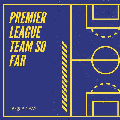 Premier League Team of the Season so far | Pre Restart Update