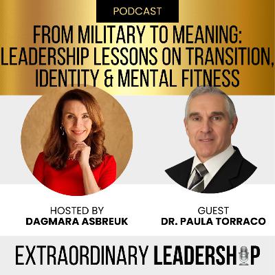 EPISODE 41- From Military to Meaning: Leadership Lessons from Transitions EPISODE 41- From Military to Meaning: Leadership Lessons from Transitions
