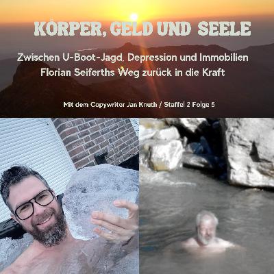Zwischen U-Boot-Jagd, Depression und Immobilien – Florian Seiferths Weg zurück in die Kraft