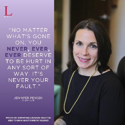 Ep. 159: Supporting Survivors: What You Need To Know About Domestic Violence Ep. 159: Supporting Survivors: What You Need To Know About Domestic Violence