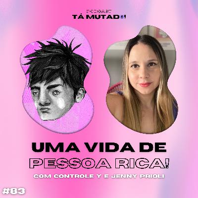 #83 Você saberia ser rico(a)? (com Controle Y e Jenny Prioli) #83 Você saberia ser rico(a)? (com Controle Y e Jenny Prioli)