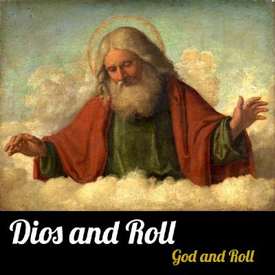 Dios and Roll / God and Roll - Bloque 3
