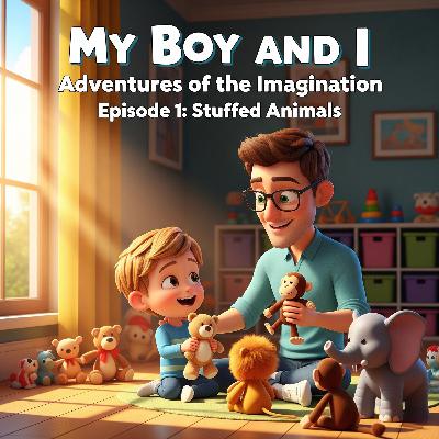 My Boy and I Adventure of the Imagination - Episode 1: Ivans Stuffed Animals 🧸🐇🐖🕷️🐕🐧