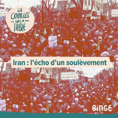 Iran : l’écho d’un soulèvement