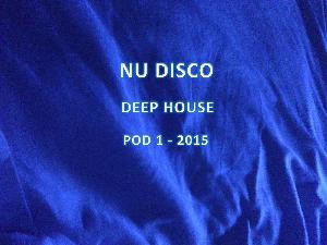 NU DISCO DEEP HOUSE POD 1 - 2015